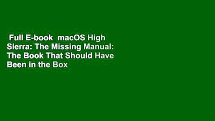 Full E-book  macOS High Sierra: The Missing Manual: The Book That Should Have Been in the Box