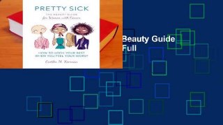 Full E-book Pretty Sick: The Beauty Guide for Women with Cancer  For Full