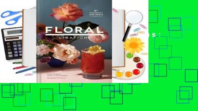 [Read] Floral Libations: 41 Fragrant Drinks + Ingredients For Online