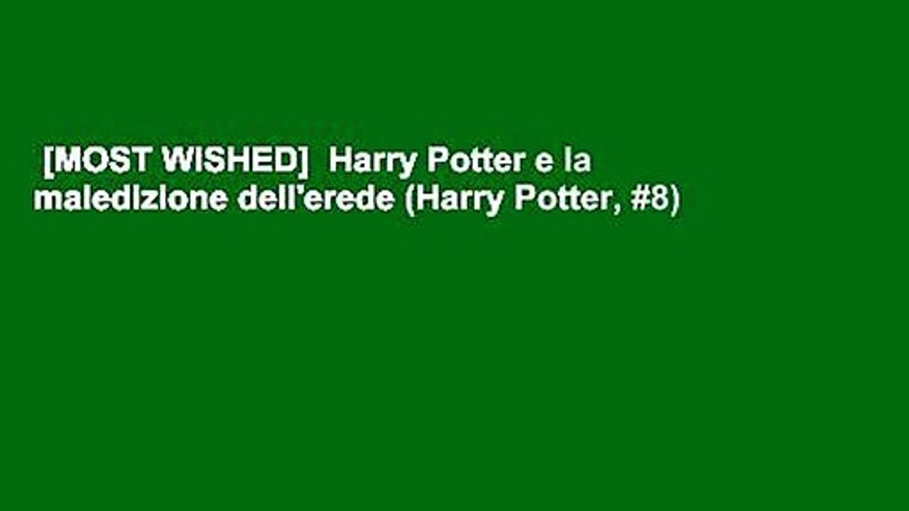 [MOST WISHED]  Harry Potter e la maledizione dell'erede (Harry Potter, #8)