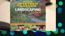 [Read] Sunset Western Garden Book of Landscaping: The Complete Guide to Beautiful Paths, Patios,
