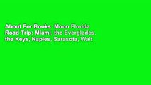 About For Books  Moon Florida Road Trip: Miami, the Everglades, the Keys, Naples, Sarasota, Walt