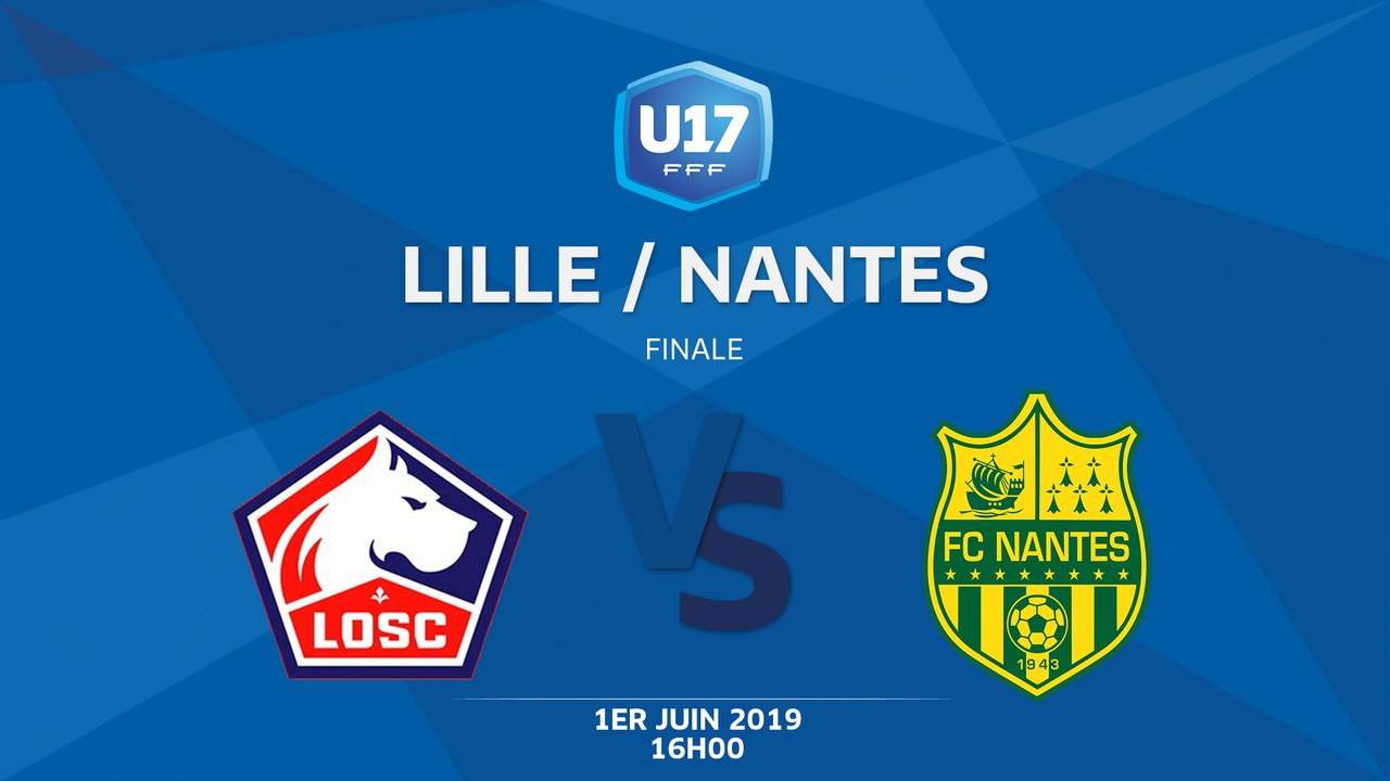 Finale U17 National I Lille / Nantes - Samedi 1er Juin à 16h00