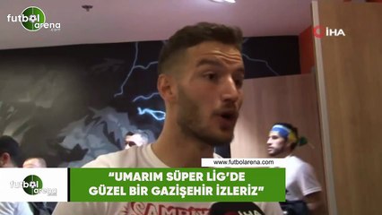 Oğulcan Çağlayan: "Umarım Süper Lig'de güzel bir Gazişehir izleriz"
