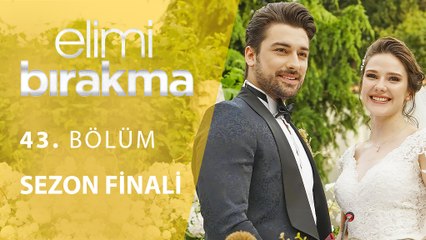 Elimi Bırakma 43. Bölüm Sezon Finali