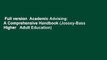 Full version  Academic Advising: A Comprehensive Handbook (Jossey-Bass Higher   Adult Education)