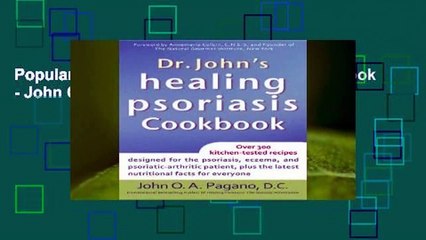 Popular Dr. John's Healing Psoriasis Cookbook - John O.A. Pagano