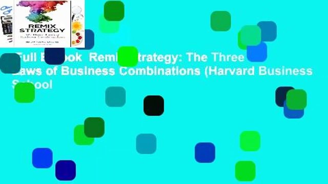 Full E-book Remix Strategy: The Three Laws of Business Combinations (Harvard Business School