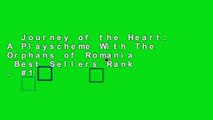 Journey of the Heart: A Playscheme With The Orphans of Romania  Best Sellers Rank : #1