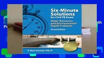 [Read] Six-Minute Solutions for Civil PE Exam Water Resources and Environmental Depth Problems