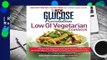[Read] The New Glucose Revolution Low GI Vegetarian Cookbook: 80 Delicious Vegetarian and Vegan