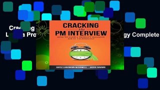 Cracking the PM Interview: How to Land a Product Manager Job in Technology Complete