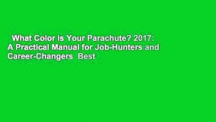 What Color is Your Parachute? 2017: A Practical Manual for Job-Hunters and Career-Changers  Best
