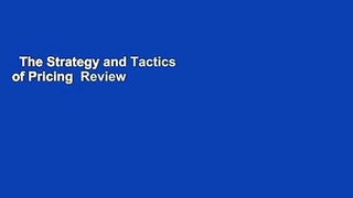 The Strategy and Tactics of Pricing  Review