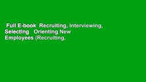 Full E-book  Recruiting, Interviewing, Selecting   Orienting New Employees (Recruiting,