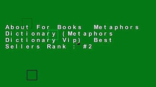 About For Books  Metaphors Dictionary (Metaphors Dictionary Vip)  Best Sellers Rank : #2