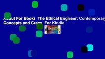 About For Books  The Ethical Engineer: Contemporary Concepts and Cases  For Kindle