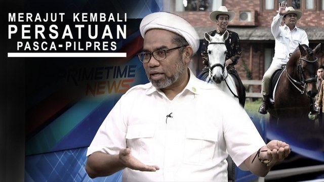 Hightlight Primetime News : Merajut Kembali Persatuan Pasca-Pilpres