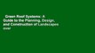 Green Roof Systems: A Guide to the Planning, Design, and Construction of Landscapes over