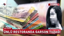 Ünlü restoranda garson tuzağı