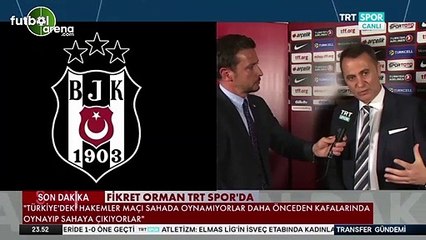 Fikret Orman: "Art niyetli hataları kimse yemiyor"