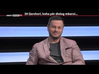 REPORT TV, REPOLITIX - 30 QERSHORI, KOHA PER DIALOG MBAROI... - PJESA E DYTE