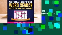 Full E-book  50 Extra Large Print Word Search Puzzles and Solutions: Easy-To-See Full Page Seek