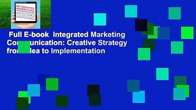 Full E-book Integrated Marketing Communication: Creative Strategy from Idea to Implementation