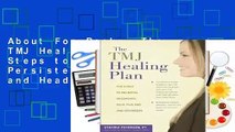 About For Books  The TMJ Healing Plan: Ten Steps to Relieving Persistent Jaw, Neck and Head Pain