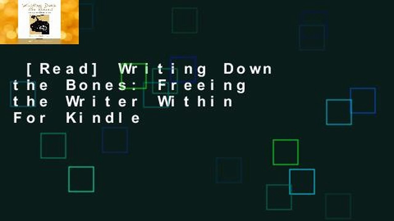 [Read] Writing Down the Bones: Freeing the Writer Within  For Kindle