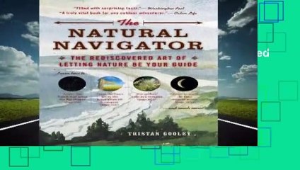 [Read] The Natural Navigator: The Rediscovered Art of Letting Nature Be Your Guide  For Full