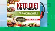 Full E-book  Keto Diet For Beginners : The Step By Step Guide To Intermittent Fasting On The