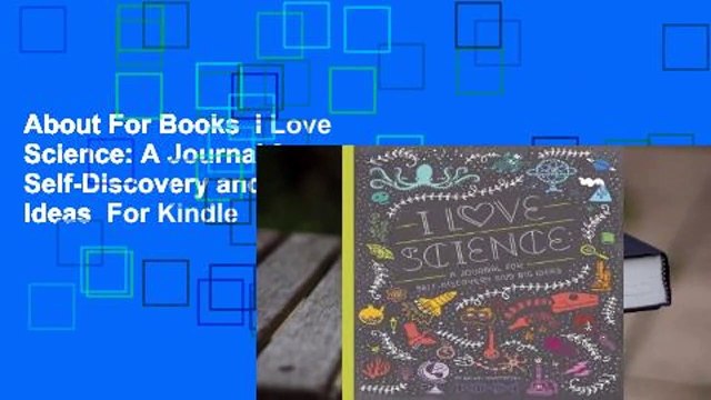 About For Books I Love Science: A Journal for Self-Discovery and Big Ideas For Kindle