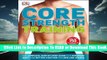 Full E-book Core Strength Training: The Complete Step-by-Step Guide to a Stronger Body and Better