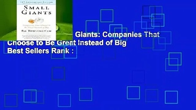 Full E-book Small Giants: Companies That Choose to Be Great Instead of Big Best Sellers Rank :