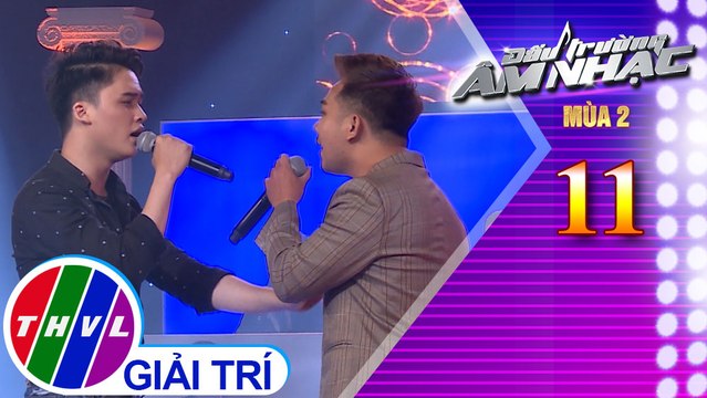 THVL | Đấu trường âm nhạc Mùa 2 - Tập 11[3]: Sẽ thôi chờ mong – Hiển Vinh, Ngọc Sang