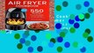 Online Air Fryer Cookbook: 550 Easy-to-Remember and Quick-to-Make Air Fryer Recipes For Smart and