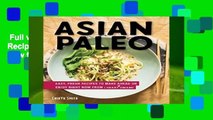 Full version  Asian Paleo - Easy, Fresh Recipes to Make Ahead or Enjoy Right Now from I Heart