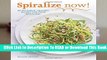 Full E-book  Spiralize Now!: 80 Delicious, Healthy Recipes for Your Spiralizer  Best Sellers Rank