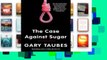 About For Books  The Case Against Sugar  Best Sellers Rank : #5