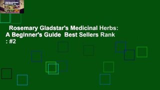 Rosemary Gladstar's Medicinal Herbs: A Beginner's Guide  Best Sellers Rank : #2