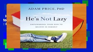 He's Not Lazy: Empowering Your Son to Believe In Himself  Best Sellers Rank : #4
