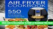 Full E-book  Air fryer Cookbook: 550 Easy and Delicious Air Fryer Recipes For Fast and Healthy