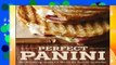 Full E-book Perfect Panini: Mouthwatering Recipes for the World s Favorite Sandwiches  For Free