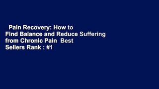 Pain Recovery: How to Find Balance and Reduce Suffering from Chronic Pain  Best Sellers Rank : #1