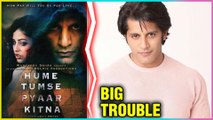 Karanvir Bohra New Film In Big TROUBLE | Hume Tumse Pyar Kitna