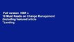 Full version  HBR s 10 Must Reads on Change Management (including featured article 