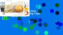 Full version  Core Awareness, Revised Edition: Enhancing Yoga, Pilates, Exercise, and Dance