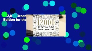 12,000 Dreams Interpreted: A New Edition for the 21st Century Complete