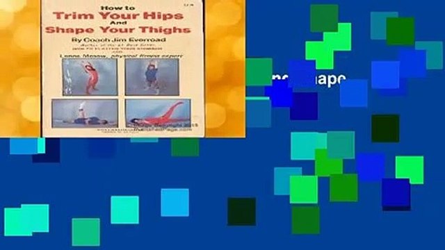 [Read] How to Trim Your Hips and Shape Your Thighs For Free